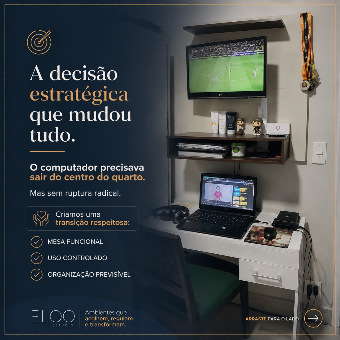 Card do carrossel: a decisão estratégica que mudou tudo — o computador precisava sair do centro do quarto, sem ruptura radical. Mesa funcional, uso controlado e organização previsível.